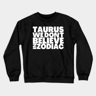 Funny Taurus Birthday Gift Ideas Crewneck Sweatshirt